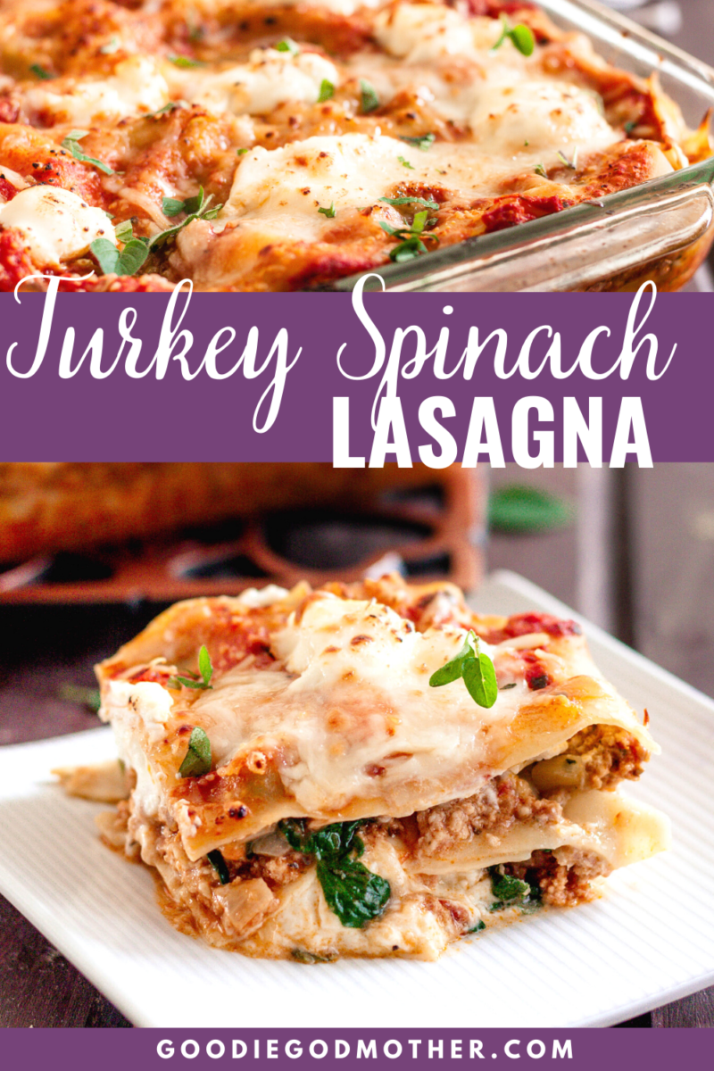 Turkey Spinach Lasagna {Lighter Lasagna Recipe} - Goodie Godmother