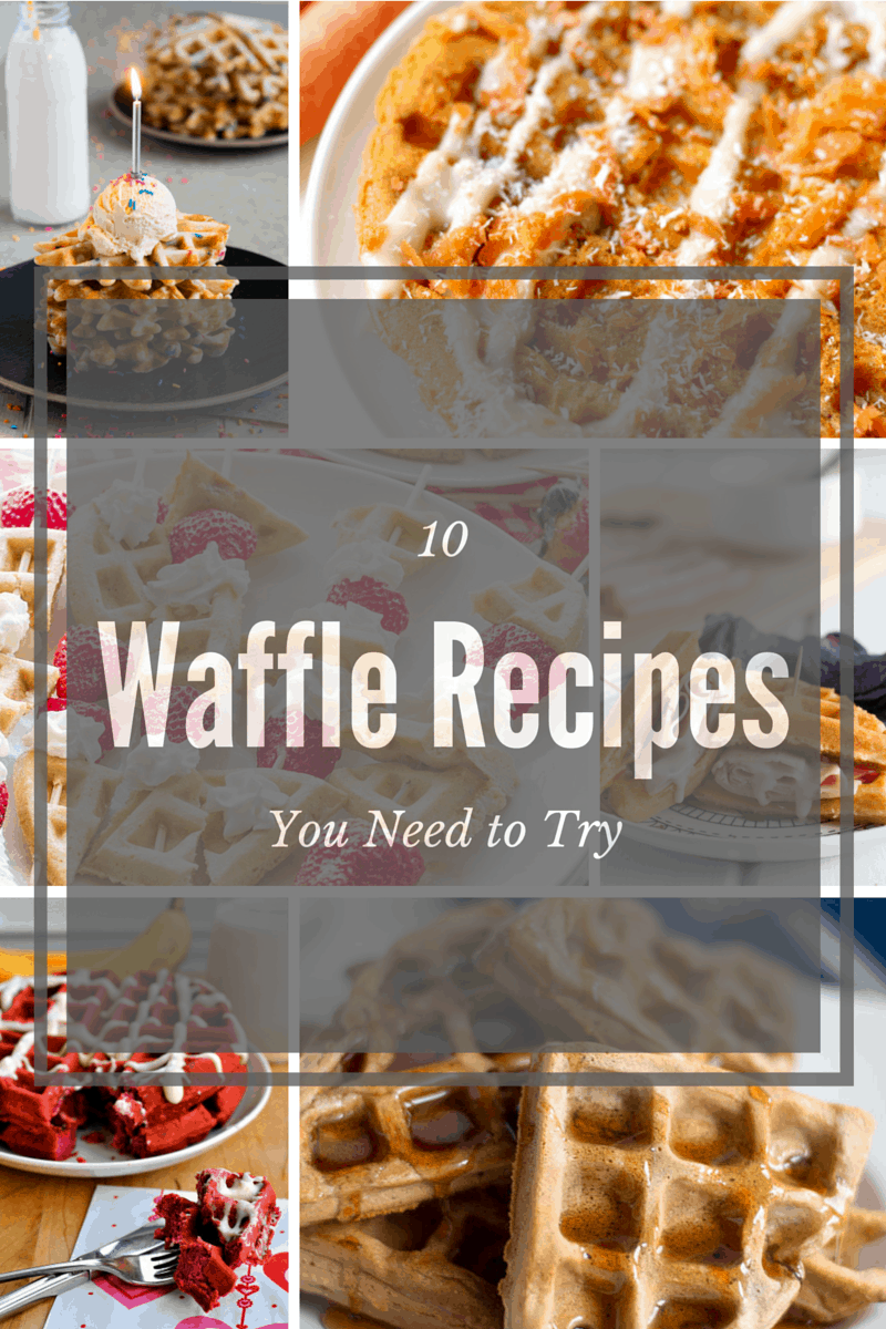 10 Waffle Recipes You Need to Try Now