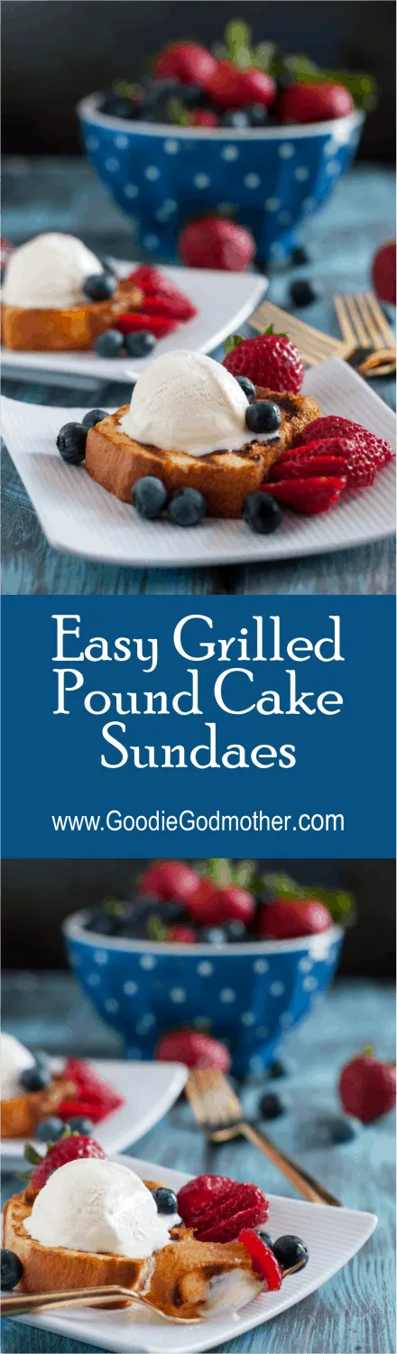 Grilled Pound Cake Sundaes - This is how I make dessert for 8 people in 10 minutes or less. * Recipe on GoodieGodmother.com