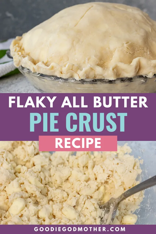 Flaky All Butter Pie Crust Recipe - Goodie Godmother