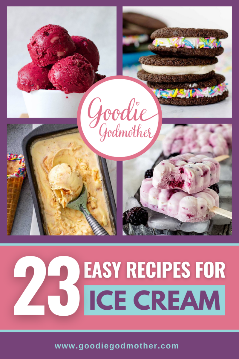 https://goodiegodmother.com/wp-content/uploads/2022/05/23-Easy-Ice-Cream-Recipes-PIN2.png