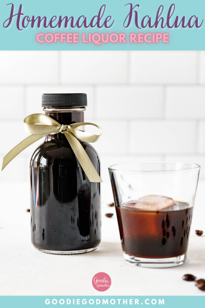 Homemade Kahlua {Coffee Liquor Recipe} Goodie Godmother